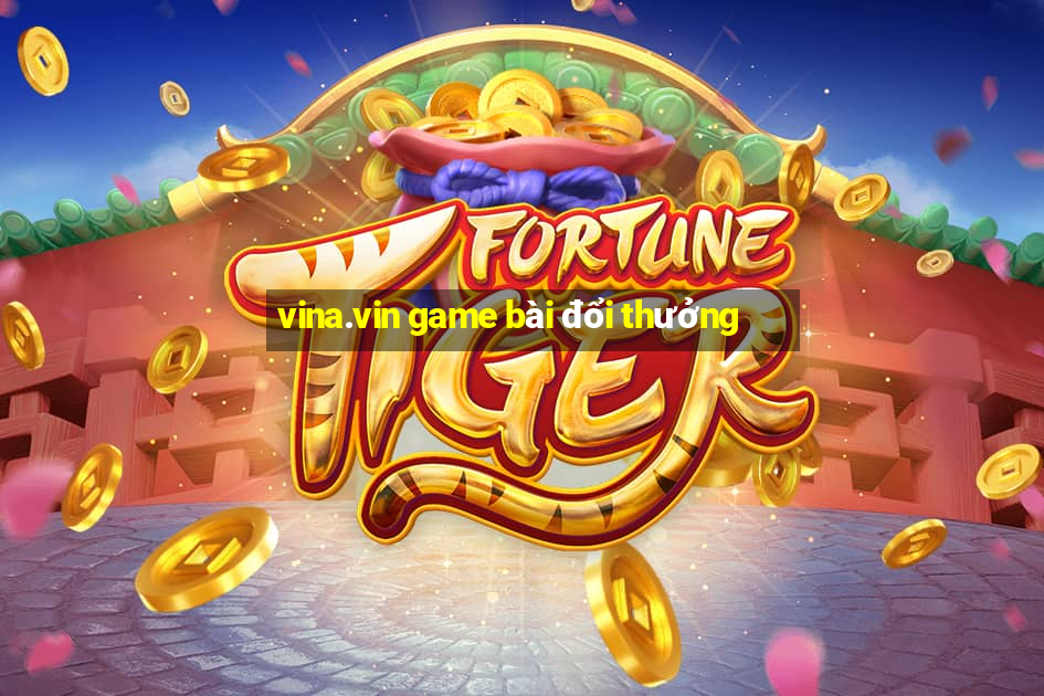 vina.vin game bài đổi thưởng