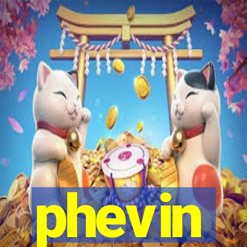 phevin