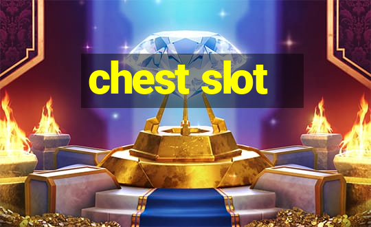 chest slot