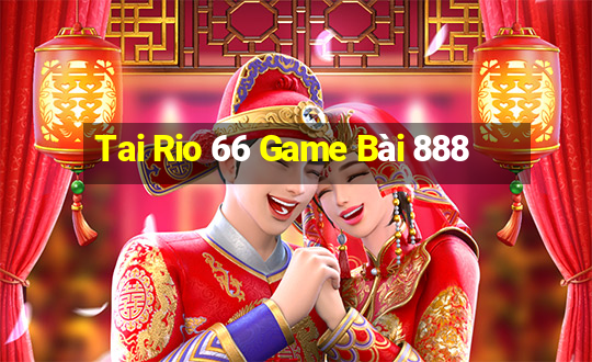 Tai Rio 66 Game Bài 888