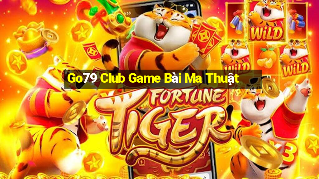 Go79 Club Game Bài Ma Thuật