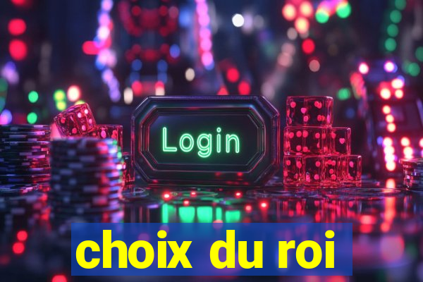 choix du roi