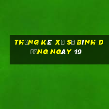 Thống kê Xổ Số bình dương ngày 19