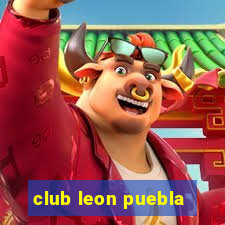 club leon puebla