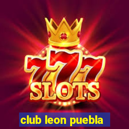 club leon puebla