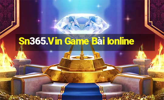 Sn365.Vin Game Bài Ionline