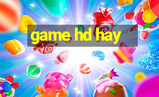 game hd hay