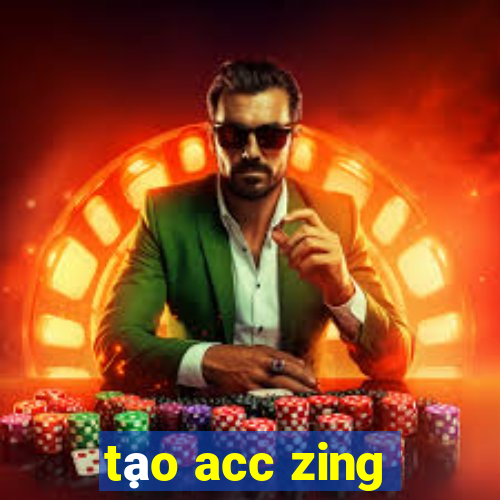 tạo acc zing