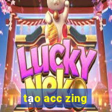 tạo acc zing