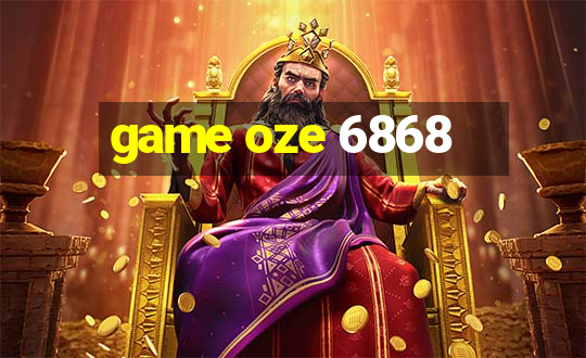 game oze 6868