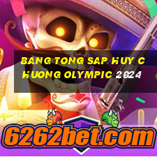 bang tong sap huy chuong olympic 2024