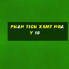 Phân tích XSMT ngày 10