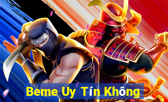 Beme Uy Tín Không