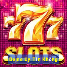 Beme Uy Tín Không