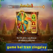 game bai tren zingplay