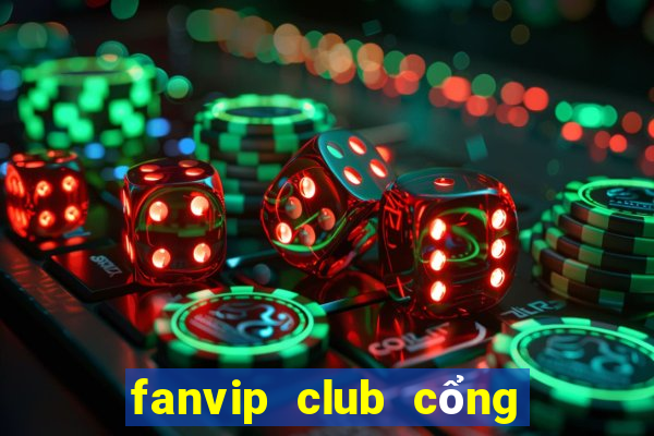 fanvip club cổng game quốc tế