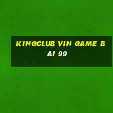 Kingclub Vin Game Bài 99