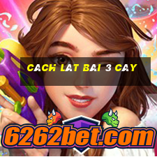 cách lát bài 3 cây