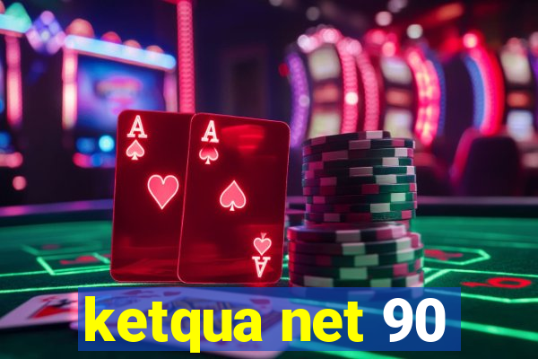 ketqua net 90