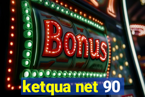 ketqua net 90