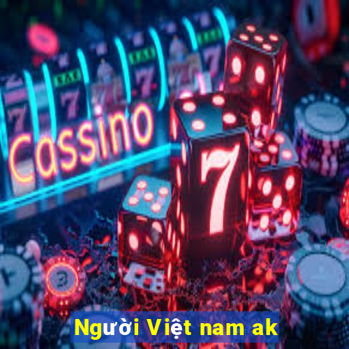 Người Việt nam ak