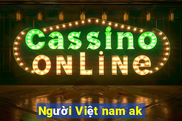 Người Việt nam ak