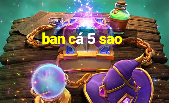 ban cá 5 sao