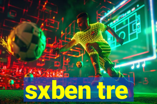 sxben tre