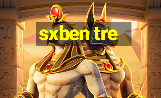 sxben tre