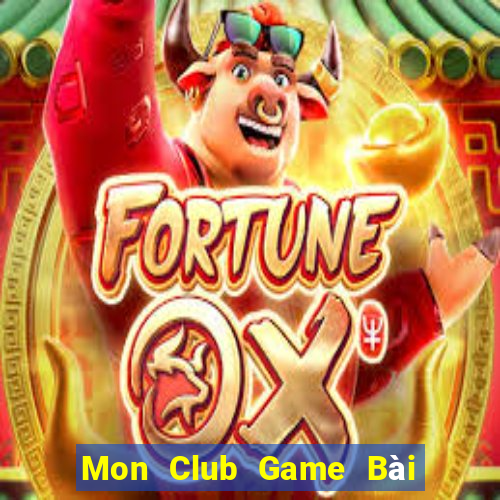 Mon Club Game Bài Vip Club Đổi Thưởng