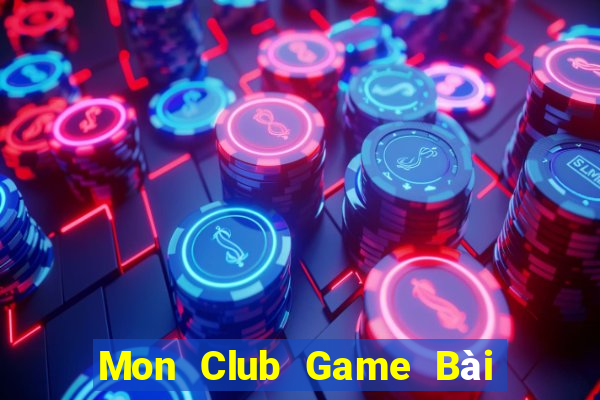 Mon Club Game Bài Vip Club Đổi Thưởng