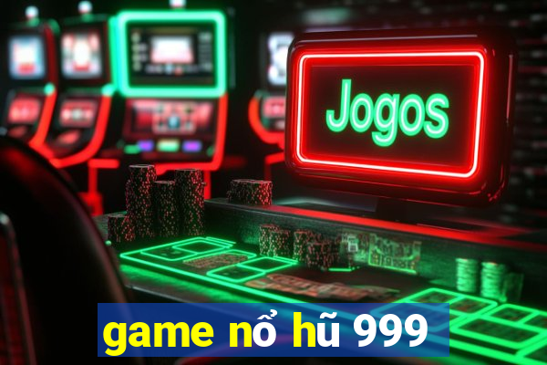 game nổ hũ 999