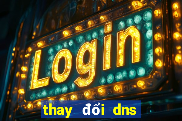 thay đổi dns trên win 10