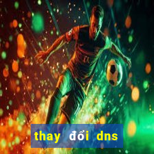 thay đổi dns trên win 10