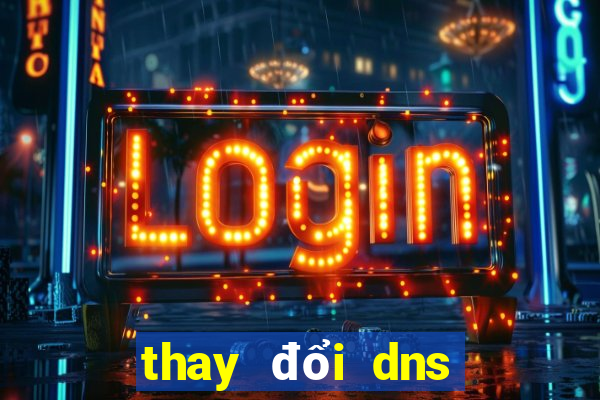 thay đổi dns trên win 10