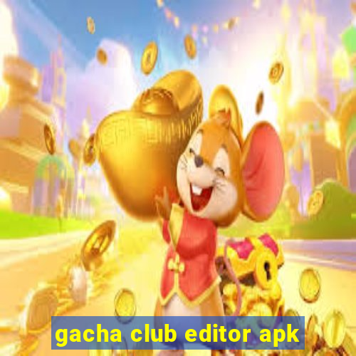 gacha club editor apk