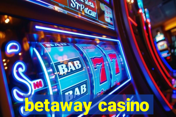 betaway casino