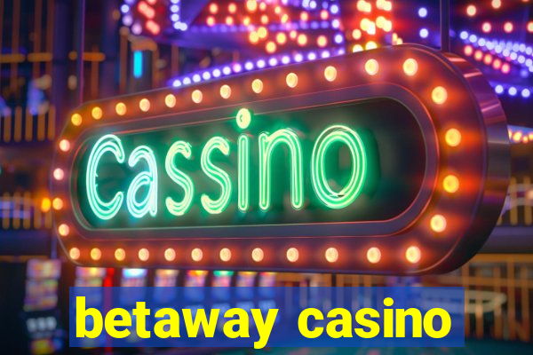 betaway casino