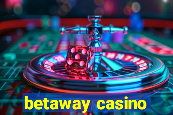 betaway casino