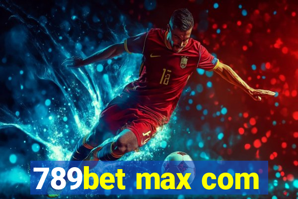 789bet max com