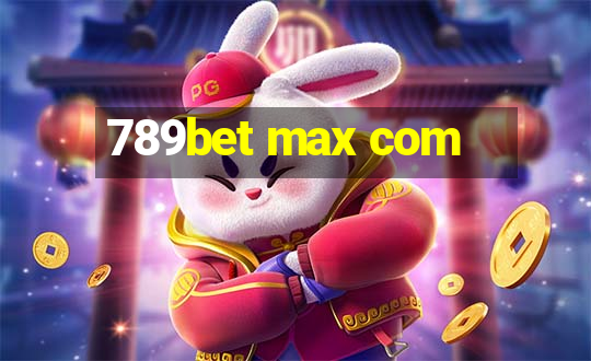 789bet max com