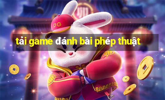 tải game đánh bài phép thuật