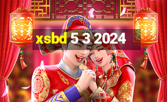 xsbd 5 3 2024