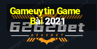 Gameuytin Game Bài 2021