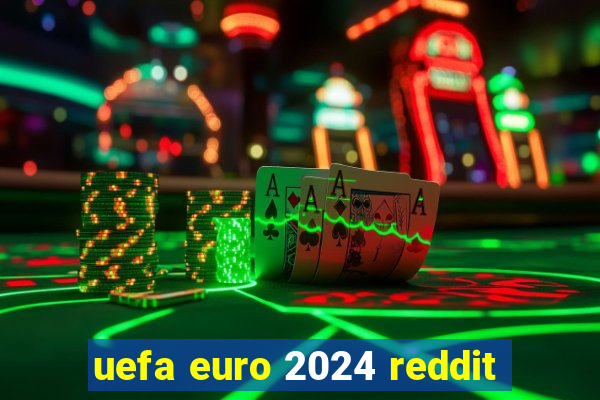 uefa euro 2024 reddit