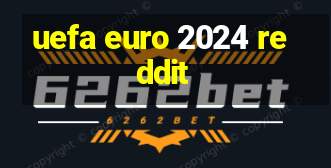 uefa euro 2024 reddit