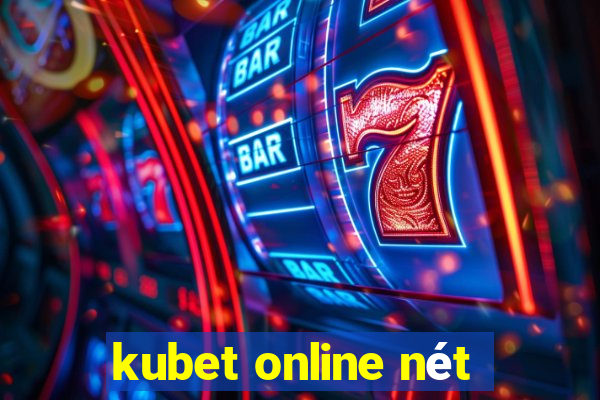 kubet online nét