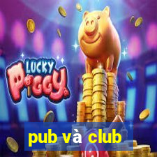 pub và club