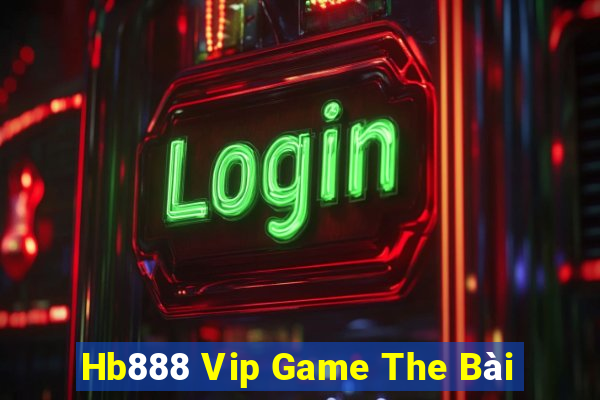 Hb888 Vip Game The Bài