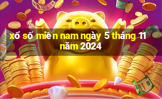 xổ số miền nam ngày 5 tháng 11 năm 2024